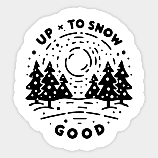 Up To Snow Good Sticker